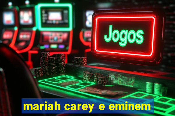 mariah carey e eminem